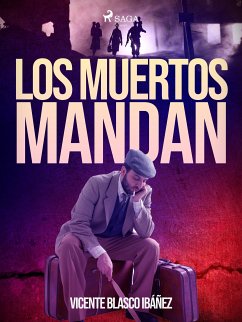 Los muertos mandan (eBook, ePUB) - Blasco Ibáñez, Vicente