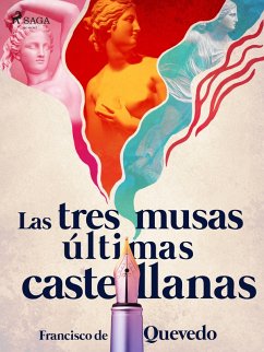 Las tres musas últimas castellanas (eBook, ePUB) - De Quevedo, Francisco