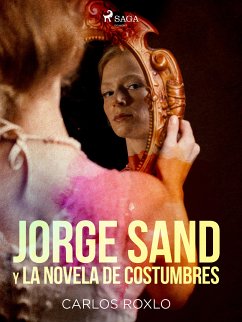 Jorge Sand y la novela de costumbres (eBook, ePUB) - Roxlo, Carlos