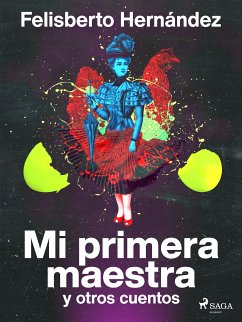 Mi primera maestra y otros cuentos (eBook, ePUB) - Hernández, Felisberto