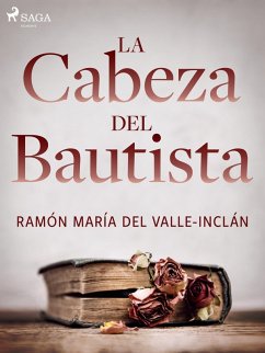 La cabeza del bautista (eBook, ePUB) - Del Valle-Inclán, Ramón María