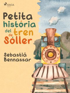 Petita història del tren de Sóller (eBook, ePUB) - Bennassar, Sebastià