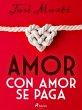 Amor con amor se paga (eBook, ePUB) - Bild 1
