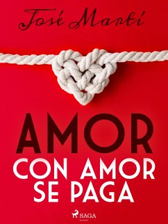 Amor con amor se paga (eBook, ePUB) - Martí, José