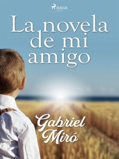 La novela de mi amigo (eBook, ePUB) - Miró, Gabriel