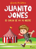 Juanito Jones - El circo se va al oeste (eBook, ePUB)