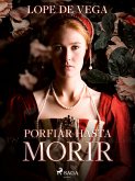 Porfiar hasta morir (eBook, ePUB)