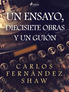 Un ensayo, diecisiete obras y un guión (eBook, ePUB) - Fernández Shaw, Carlos