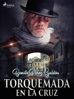 Torquemada en la cruz (eBook, ePUB) - Pérez Galdós, Benito