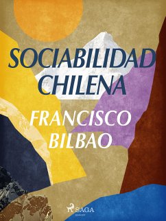 Sociabilidad chilena (eBook, ePUB) - Bilbao, Francisco