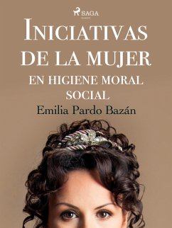 Iniciativas de la mujer en higiene moral social (eBook, ePUB) - Gimeno de Flaquer, Concepción