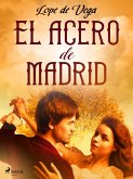 El acero de Madrid (eBook, ePUB)