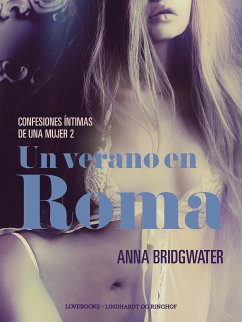 Un verano en Roma - Confesiones íntimas de una mujer 2 (eBook, ePUB) - Bridgwater, Anna