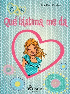 C de Clara 7 - Qué lástima me da (eBook, ePUB) - Knudsen, Line Kyed