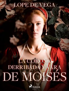 La corona derribada y vara de Moisés (eBook, ePUB) - de Vega, Lope