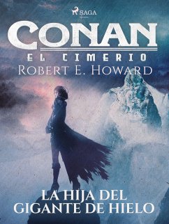 Conan el cimerio - La hija del gigante de hielo (eBook, ePUB) - Howard, Robert E.