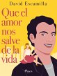 Que el amor nos salve de la vida... - Bild 1