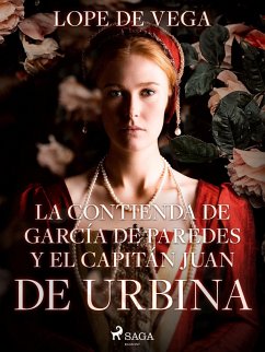 La Contienda de García de Paredes y el Capitán Juan de Urbina (eBook, ePUB) - De Vega, Lope