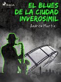 El blues de la ciudad inverosímil (eBook, ePUB)