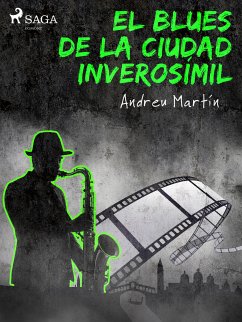 El blues de la ciudad inverosímil (eBook, ePUB) - Martín, Andreu