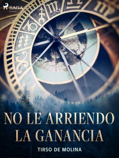 No le arriendo la ganancia (eBook, ePUB) - de Molina, Tirso