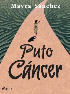 Puto cáncer (eBook, ePUB) - Sánchez, Mayra