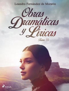 Obras dramáticas y líricas. Tomo III (eBook, ePUB) - Fernández de Moratín, Leandro