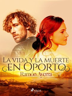 La vida y la muerte en Oporto (eBook, ePUB) - Ayerra, Ramón