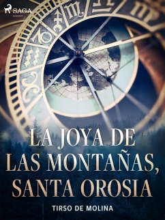 La joya de las montañas, Santa Orosia (eBook, ePUB) - De Molina, Tirso