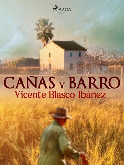 Cañas y barro (eBook, ePUB) - Blasco Ibañez, Vicente