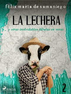 II: La lechera y otras inolvidables fábulas en verso (eBook, ePUB) - de Samaniego, Félix María