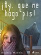 ¡Ay, que me hago pis! (eBook, ePUB) - Bild 1