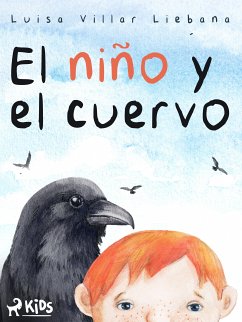 El niño y el cuervo (eBook, ePUB) - Villar Liébana, Luisa