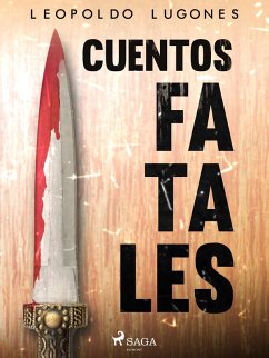 Cuentos fatales (eBook, ePUB) - Lugones, Leopoldo