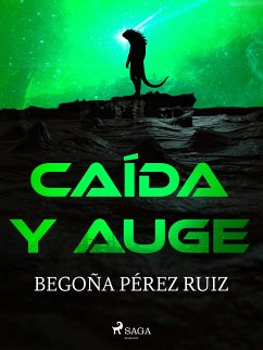 Caída y auge (eBook, ePUB) - Pérez Ruiz, Begoña