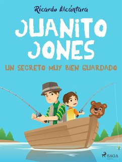 Juanito Jones – Un secreto muy bien guardado (fixed-layout eBook, ePUB) - Alcántara, Ricardo