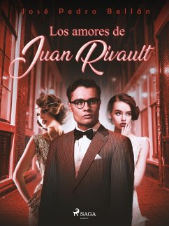 Los amores de Juan Rivault (eBook, ePUB) - Bellán, José Pedro