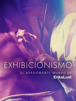 Cover El apasionante mundo de Erika Lust: Exhibicionismo (eBook, ePUB)