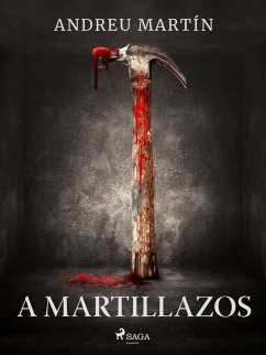 A martillazos (eBook, ePUB) - Martín, Andreu