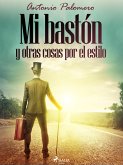 Mi bastón y otras cosas por el estilo (eBook, ePUB)