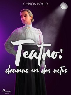 Teatro: dramas en dos actos (eBook, ePUB) - Roxlo, Carlos
