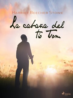 La cabaña del tío Tom (eBook, ePUB) - Stowe, Harriet Beecher