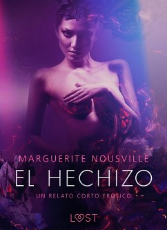 El hechizo - un relato corto erótico (eBook, ePUB) - Nousville, Marguerite