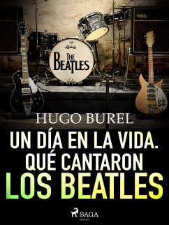 Un día en la vida. Qué cantaron los Beatles (eBook, ePUB) - Burel, Hugo