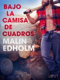 Bajo la camisa de cuadros (eBook, ePUB)