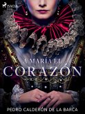 A María el corazón (eBook, ePUB)