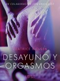 Desayuno y orgasmos - Relato erótico (eBook, ePUB)