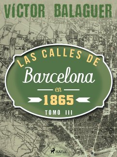 Las calles de Barcelona en 1865. Tomo III (eBook, ePUB) - Balaguer, Víctor