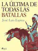 La última de todas las batallas (eBook, ePUB)