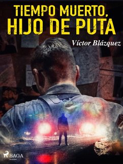 Tiempo muerto, hijo de puta (eBook, ePUB) - Blázquez García, Víctor